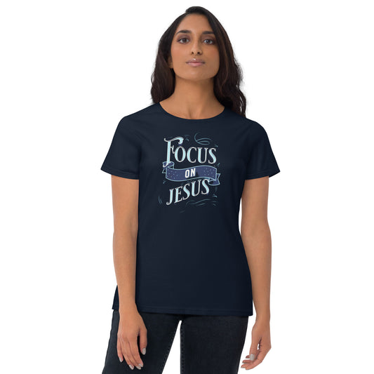 Holy Shirtz Focus on Jesus Women's short sleeve t-shirt